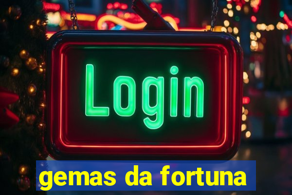 gemas da fortuna